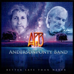 ANDERSONPONTY BAND - BETTER LATE THAN NEVER