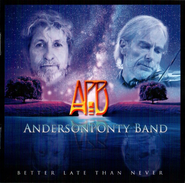 ANDERSONPONTY BAND - BETTER LATE THAN NEVER