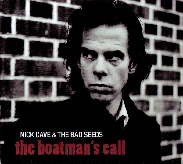 NICK CAVE & THE BAD SEEDS - THE BOATMANS CALL