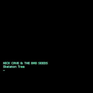 NICK CAVE & THE BAD SEEDS - SKELETON TREE