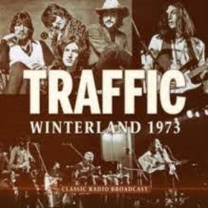 TRAFFIC - WINTERLAND 1973