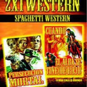 PERSECUCION MORTAL / CUANDO EL ALBA SE TIÑE ROJO