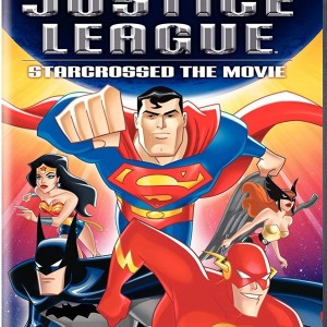 JUSTICE LEAGUE - STARCROSSED THE MOVIE