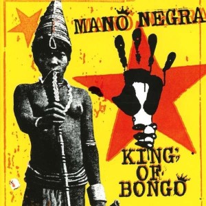 MANO NEGRA - KING OF BONGO