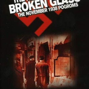 THE NIGHT OF BROKEN GLASS - THE NOVEMBER 1938 POGROMS