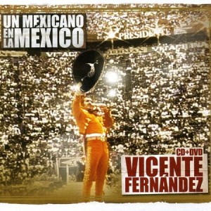 VICENTE FERNANDEZ - MEXICANO EN MEXICO
