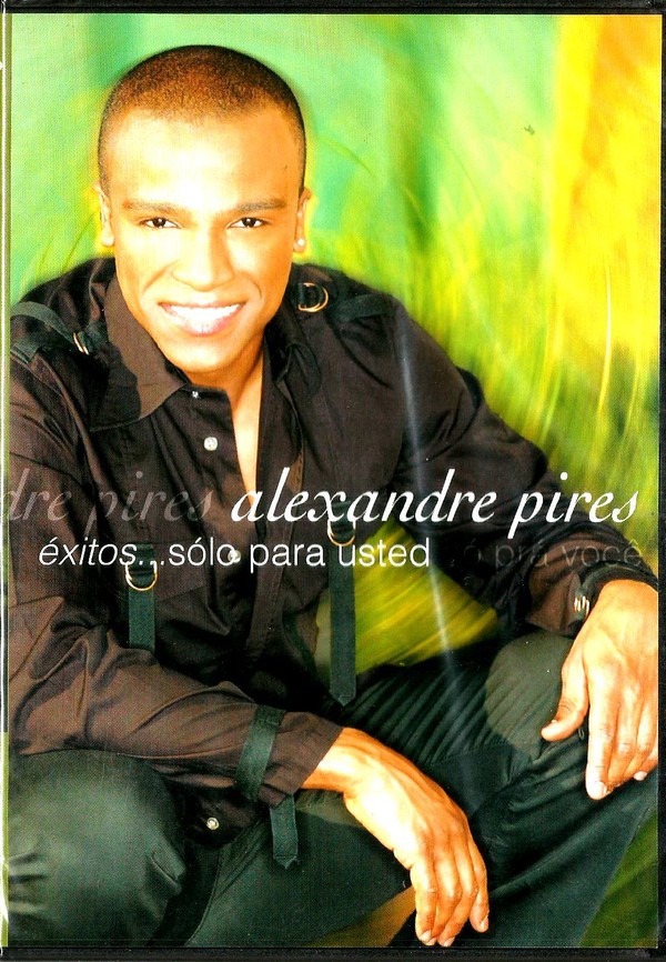 ALEXANDRE PIRES - EXITOS SOLO PARA USTED