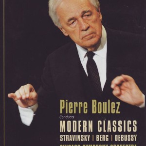 PIERRE BOULEZ - MODERN CLASSICS - STRAVINSKY / BERG / DEBUSSY