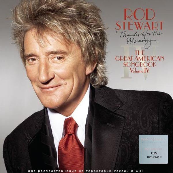 ROD STEWART - THANKS FOR THE MEMORY / THE GREAT AMERICAN SONGBOOK - VOL IV