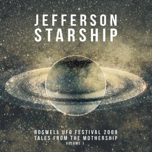 JEFFERSON STARSHIP - ROSWELL UFO FESTIVAL 2009   - TALES FROM THE MOTHERSHIP VOLUME 1