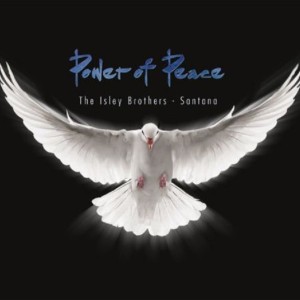 THE ISLEY BROTHERS & SANTANA - POWER OF PEACE