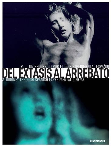 DEL ÉXTASIS AL ARREBATO - UN RECORRIDO POR EL CINE EXPERIMENTAL ESPAÑOL