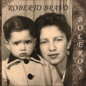 ROBERTO BRAVO - BOLEROS