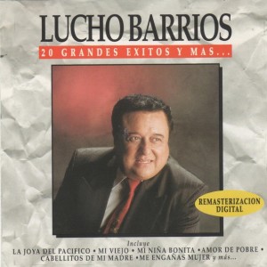 LUCHO BARRIOS - 20 GRANDES EXITOS Y MAS