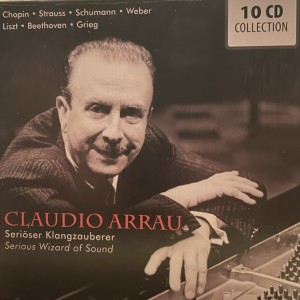CLAUDIO ARRAU - CHOPIN -  STRAUSS - SCHUANN -  WEBER -  LISZT -  BEETHOVEN - GRIEG