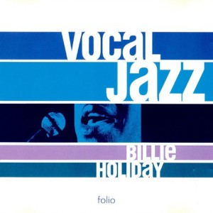 BILLIE HOLIDAY - VOCAL JAZZ