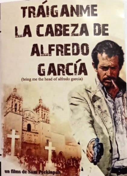 TRAIGANME LA CABEZA DE ALFREDO GARCIA