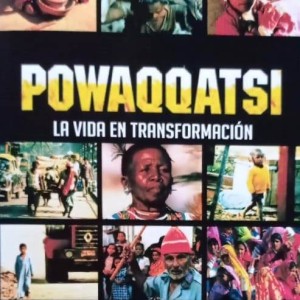 POWAQQATSI - LA VIDA EN TRANSFORMACION
