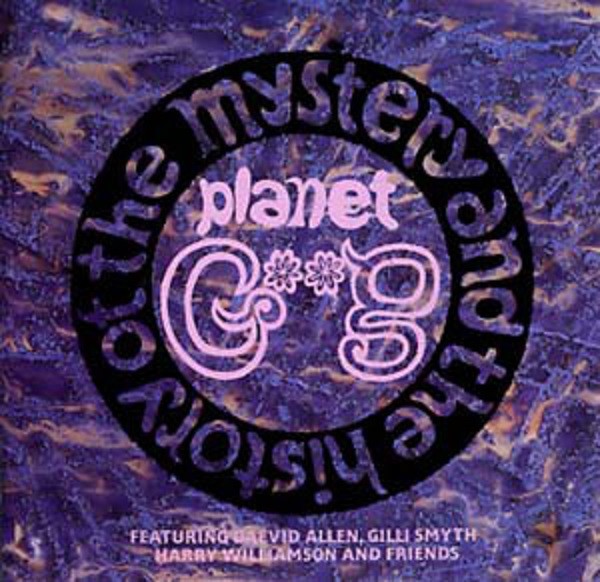 GONG - THE MYSTERY AND THE HISTORY OF PLANET GONG