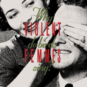 VIOLENT FEMMES - WHY DO BIRDS SING ?