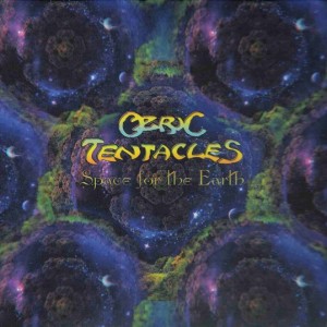 OZRIC TENTACLES - SPACE FOR THE EARTH