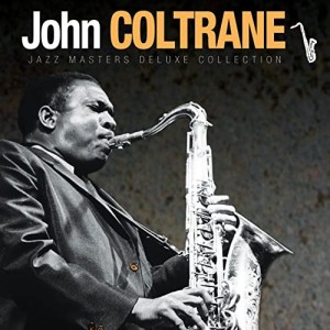 JOHN COLTRANE - JAZZ MASTERS DELUXE COLLECTION