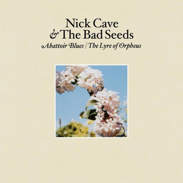 NICK CAVE & THE BAD SEEDS - ABATTOIR BLUES / THE LYRE OF ORPHEUS