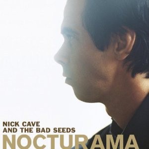 NICK CAVE & THE BAD SEEDS - NOCTURAMA