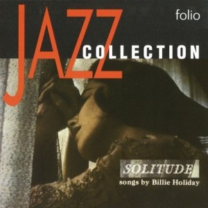 BILLIE HOLIDAY - SOLICITUDE SONGS BY BILLIE HOLIDAY – JAZZ COLLECTION