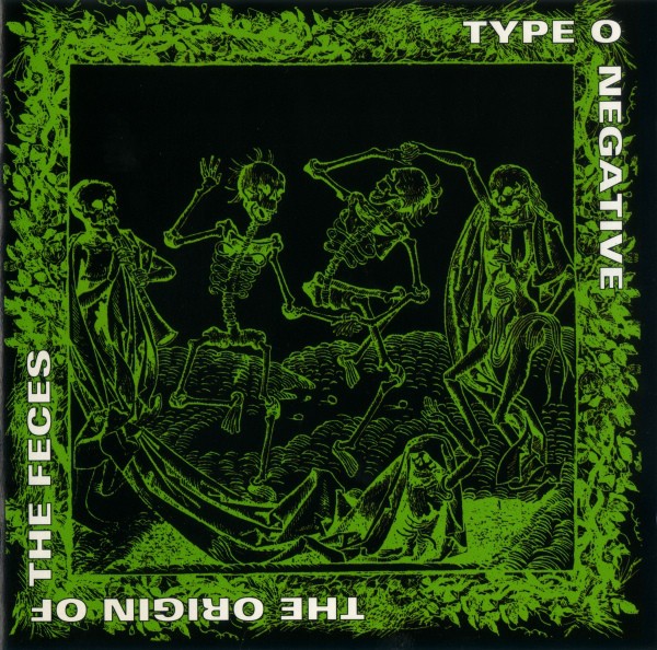 TYPE O NEGATIVE - THE ORIGIN OF THE FECES