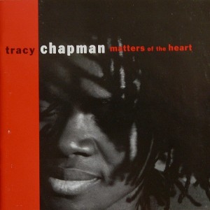 TRACY CHAPMAN - MATTERS OF THE HEART