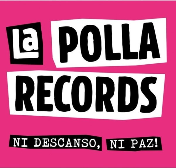LA POLLA RECORDS - NI DESCANSO NI PAZ