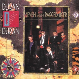 DURAN DURAN - SEVEN AND THE RAGGED TIGER