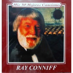 RAY CONNIFF - MIS 30 MEJORES CANCIONES