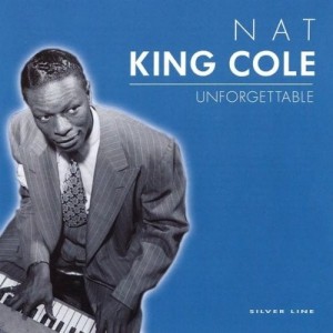 NAT KING COLE - UNFORGETTABLE