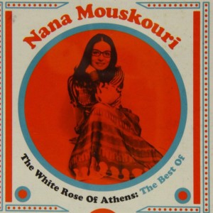 NANA MOUSKOURI - THE WHITE ROSE OF ATHENS - THE BEST OF