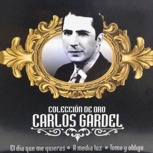 CARLOS GARDEL -  COLECCION DE ORO - DÍA QUE ME QUIERAS