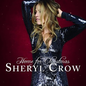SHERYL CROW - HOME FOR CHRISTMAS