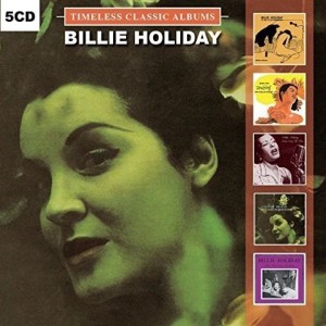 BILLIE HOLIDAY - TIMELESS CLASSIC ALBUMS