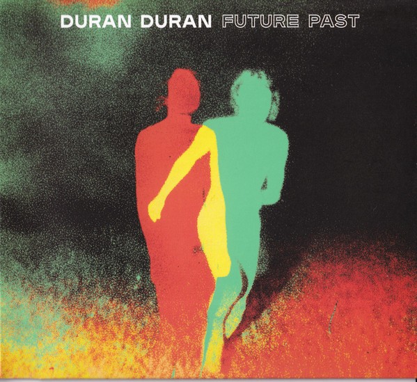 DURAN DURAN - FUTURE PAST