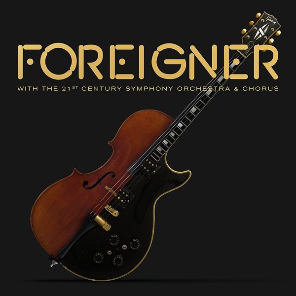 FOREIGNER - WITH THE 21st CENTURY SYMPHONY ORCHESTRA & CHORUS