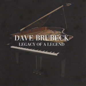 DAVE BRUBECK - LEGACY OF A LEGEND