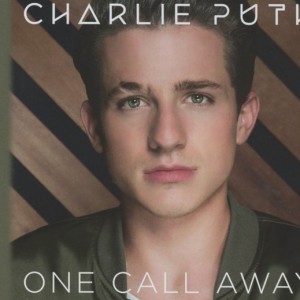 CHARLIE PUTH - ONE CALL AWAY