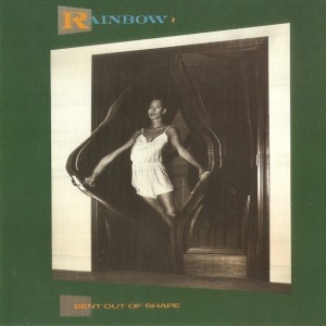 RAINBOW - BENT OUT OF SHAPE