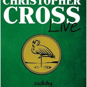 CHRISTOPHER CROSS - THE BEST OF CHRISTOPHER CROSS - LIVE