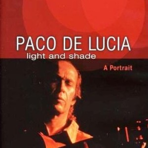 PACO DE LUCIA -  LIGHT AND SHADE