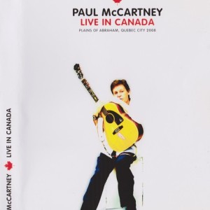 PAUL MCCARTNEY - LIVE IN CANADA 2008