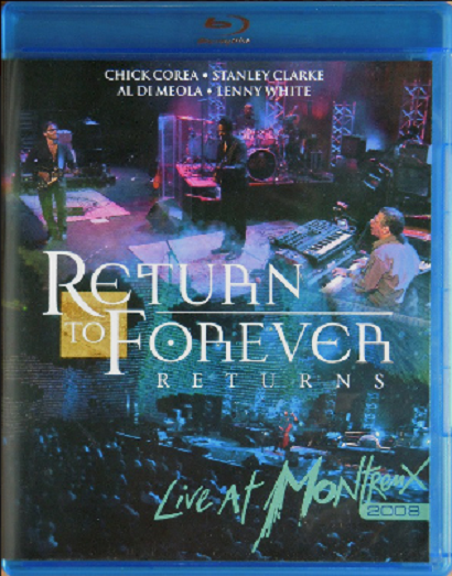 RETURN TO FOREVER - RETURNS - LIVE MONTREUX 2008