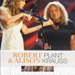 ROBERT PLANT & ALISON KRAUSS - BY INVITATION ONLY