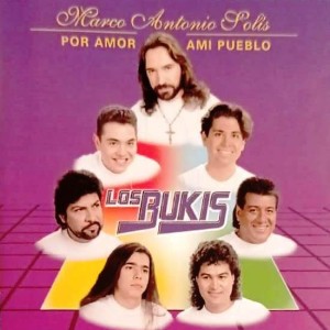 MARCO ANTONIO SOLIS - BUKIS POR AMOR A MI PUEBLO